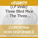 (LP Vinile) Three Blind Mice - The Three Blind Mice (6X7' Box) vinile