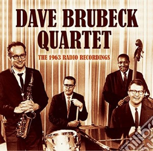 Dave Brubeck Quartet - 1963 Radio Recordings cd musicale di Dave Bruback Quartet
