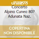 Concerto Alpino Cuneo 80? Adunata Naz. cd
