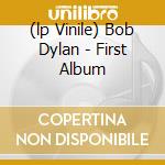 (lp Vinile) Bob Dylan - First Album cd