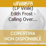 (LP Vinile) Edith Frost - Calling Over Time vinile