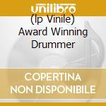 (lp Vinile) Award Winning Drummer lp vinile di ROACH MAX