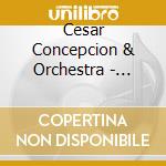 Cesar Concepcion & Orchestra - Great Band Themes Go Latin cd