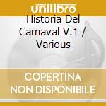 Historia Del Carnaval V.1 / Various cd musicale