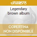 Legendary brown album cd