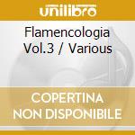 Flamencologia Vol.3 / Various cd