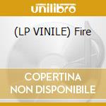 (LP VINILE) Fire cd