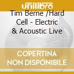 Tim Berne /Hard Cell - Electric & Acoustic Live cd