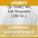 (lp Vinile) We Get Requests (180 Gr.) lp vinile di PETERSON OSCAR