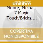 Moore, Melba - 7-Magic Touch/Bricks, Bro (7') cd