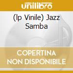 (lp Vinile) Jazz Samba lp vinile di GETZ STAN & BYRD CHARLIE