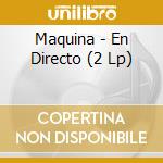 Maquina - En Directo (2 Lp) cd
