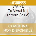 V/A - E Tu Vivrai Nel Terrore (2 Cd) cd musicale di V/A