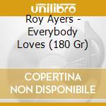 Roy Ayers - Everybody Loves (180 Gr) cd