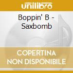 Boppin' B - Saxbomb cd musicale