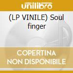 (LP VINILE) Soul finger lp vinile di Kays Bar