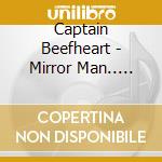 Captain Beefheart - Mirror Man.. -Coloured- cd musicale di Captain Beefheart