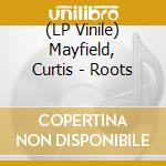 (LP Vinile) Mayfield, Curtis - Roots vinile