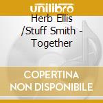 Herb Ellis /Stuff Smith - Together cd