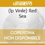(lp Vinile) Red Sea cd