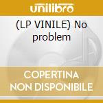 (LP VINILE) No problem cd