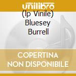 (lp Vinile) Bluesey Burrell cd