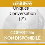 Uniques - Conversation (7