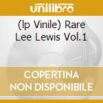 (lp Vinile) Rare Lee Lewis Vol.1 cd