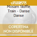 Mosam Skiffle Train - Danse Danse cd