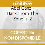 Abel Ganz - Back From The Zone + 2 cd
