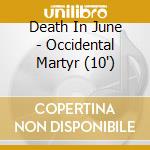 Death In June - Occidental Martyr (10