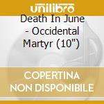 Death In June - Occidental Martyr (10') cd