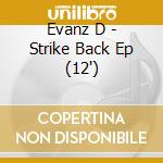 Evanz D - Strike Back Ep (12') cd
