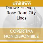 Douwe Eisenga - Rose Road-City Lines cd