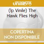 (lp Vinile) The Hawk Flies High lp vinile di HAWKINS COLEMAN