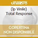 (lp Vinile) Total Response cd