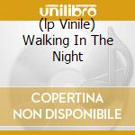 (lp Vinile) Walking In The Night lp vinile di BASSO - VALDAMBRINI