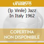 (lp Vinile) Jazz In Italy 1962 lp vinile di BASSO - VALDAMBRINI