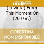 (lp Vinile) From This Moment On (200 Gr.) lp vinile di KRALL DIANA