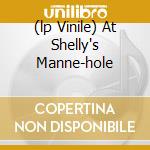 (lp Vinile) At Shelly's Manne-hole cd