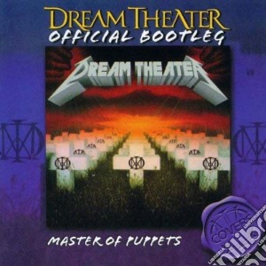 Dream Theater - Official Bootleg-Master Of Puppets cd musicale di Dream Theater