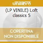 (LP VINILE) Loft classics 5 cd