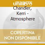 Chandler, Kerri - Atmosphere