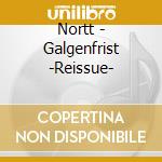 Nortt - Galgenfrist -Reissue- cd