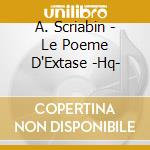 A. Scriabin - Le Poeme D'Extase -Hq- cd