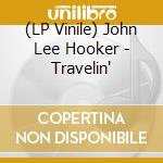 (LP Vinile) John Lee Hooker - Travelin' vinile