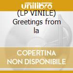 (LP VINILE) Greetings from la cd