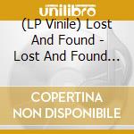 (LP Vinile) Lost And Found - Lost And Found -180Gr- lp vinile di Lost And Found