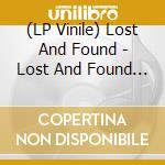 (LP Vinile) Lost And Found - Lost And Found -180Gr- vinile