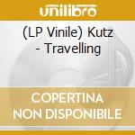 (LP Vinile) Kutz - Travelling vinile